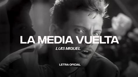 Luis Miguel - La Media Vuelta (Lyric Video) | CantoYo - YouTube Music