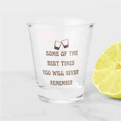 Funny Drink Quote Shot Glass | Zazzle.com | Funny shot glasses, Funny ...