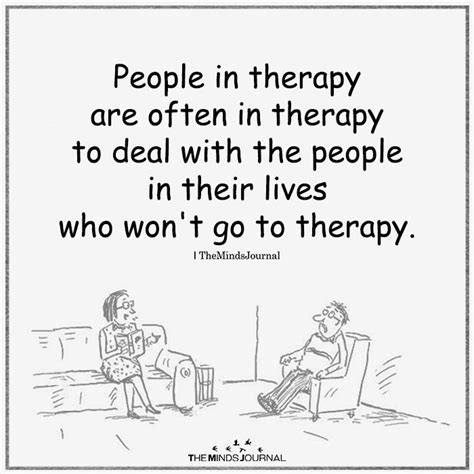 People In Therapy Are Often In Therapy | Therapy quotes, Psychology quotes, Funny quotes