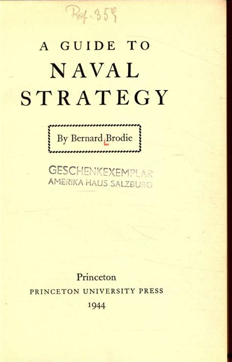 A Guide to Naval Strategy Brodie, Bernard: