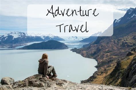 What Does Adventure Travel Mean To You? - Worldly Adventurer