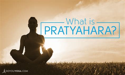 Pratyahara: The 5th Limb of Yoga Explained - DoYou