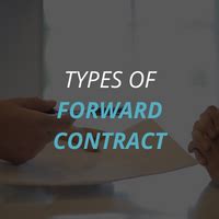 Types of Forward Contract