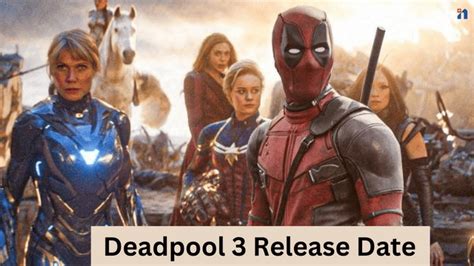 Deadpool 3 Release Date: When Will the Marvel Movie Come Out ...