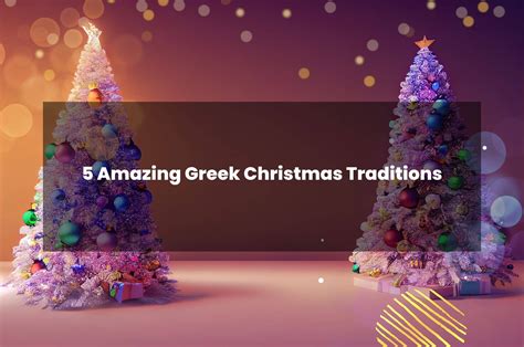 5 Amazing Greek Christmas Traditions