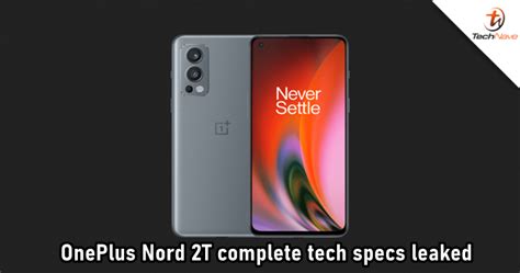 OnePlus Nord 2T complete tech specs leaked, bringing the best as a mid-range phone | TechNave