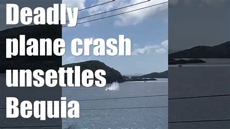 Deadly plane crash unsettles Bequia - YouTube