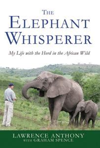 The Elephant Whisperer Book Summary, by Lawrence Anthony and Graham Spence - Allen Cheng