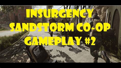 Insurgency Sandstorm Co-op Gameplay #2 with 23 kills& 3 objectives ...