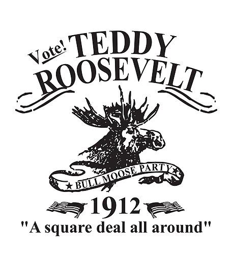 "Teddy Roosevelt Bull Moose Party " Posters by jtrenshaw | Redbubble