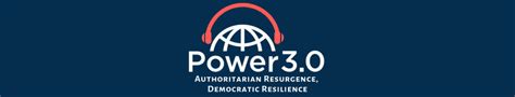 Power 3.0 Podcast | Authoritarian Resurgence, Democratic Resilience - NATIONAL ENDOWMENT FOR ...