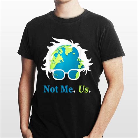 Bernie Sanders Not Me Us shirt, hoodie, sweater, longsleeve t-shirt