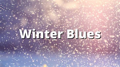 Winter Blues - Home School Facts