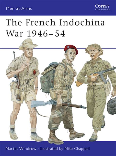 The French Indochina War 1946–54: : Men-at-Arms Martin Windrow Osprey ...