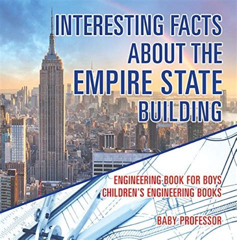 Interesting Facts about the Empire State Building - Engineering Book for Boys | Children's ...