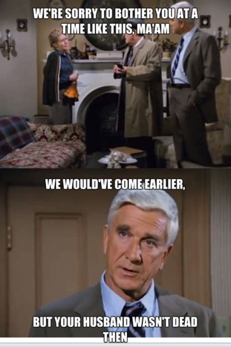 Leslie Nielsen Delivers The Bad News In Police Squad Picture Quote