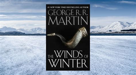 When will George RR Martin's The Winds of Winter come out? [Updated]