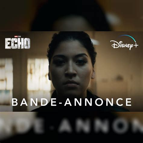 Disney+ dévoile un 1er trailer pour: Echo