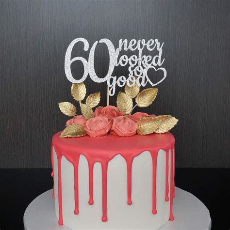 Any Age 60th Birthday Cake Topper 60 Never Looked So Good