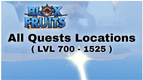 All Quests Locations ( LVL 700 - 1525 ) In Blox Fruits - YouTube