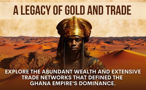 The Ghana Empire: A Captivating Guide to One of the Greatest Trading ...