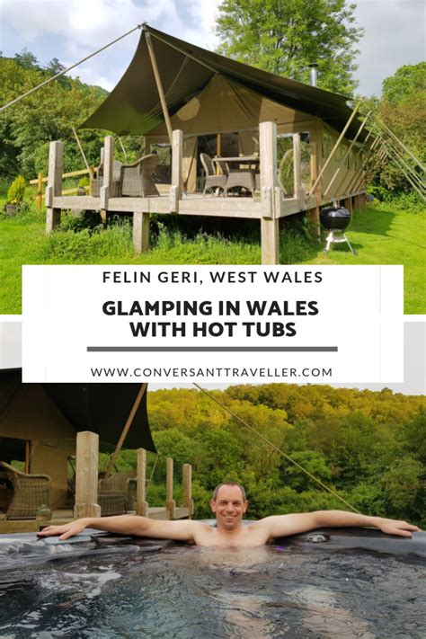 Glamping in Wales with hot tubs, a review of Felin Geri, a luxury ...