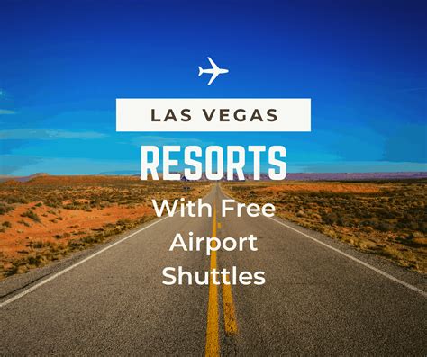 Vegas Hotels with Free Airport Shuttles