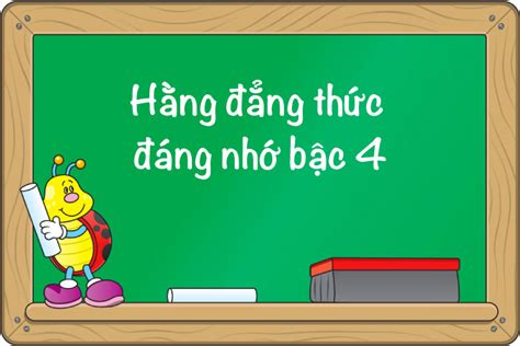 Công thức hằng đẳng thức bậc 4 - Lý thuyết và bài tập