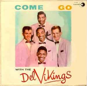 The Del Vikings* - Come Go With The Del Vikings (1957, Vinyl) | Discogs