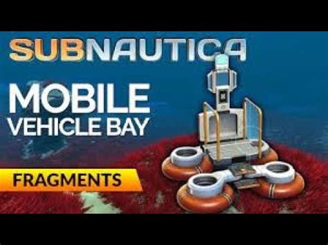 Mobile Vehicle Bay Fragments | SUBNAUTICA - YouTube