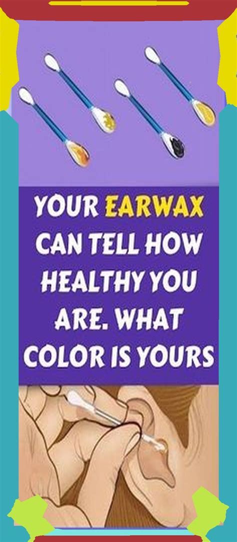 Your Earwax Can Tell How Healthy You Are. What Color Is Yours | Healthier you, Ear wax, Health