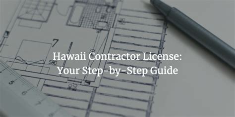 Hawaii Contractor License: Step-by-Step Guide 2023