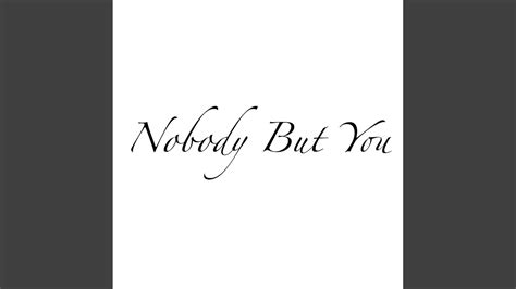 Nobody but You - YouTube