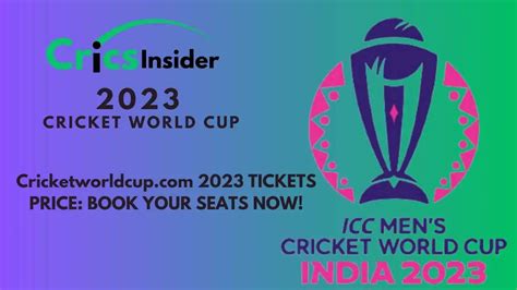 cricketworldcup.com 2023 TICKETS PRICE: BOOK YOUR SEATS NOW! - CricsInsider