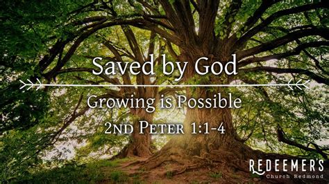 2nd Peter 1:1-4 Saved by God: Growing is Possible - Faithlife Sermons