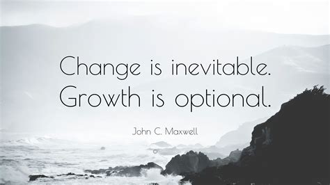 Best change is inevitable growth is optional quotes