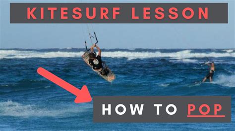 Kitesurfing Lesson: How To Pop When Kiteboarding (Full Beginners ...