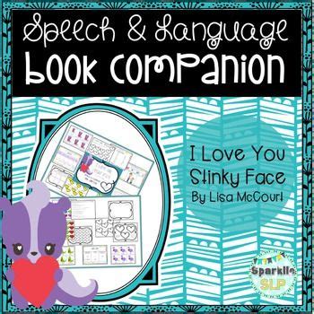 I Love You Stinky Face Speech and Language Book Companion | Book companion, Speech and language ...