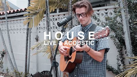 "House" - Live and Acoustic - YouTube