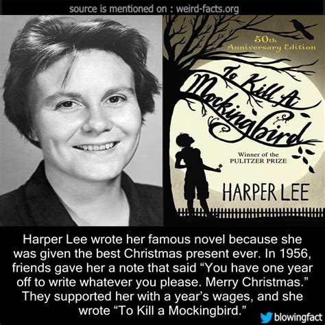 Weird Facts, Harper Lee wrote her famous novel because she was...