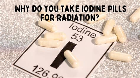 Why do you take iodine pills for radiation?