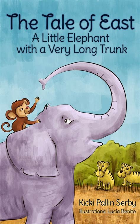 The Tale of East ~ A Little Elephant with a Very Long Trunk children's #kindle book (free ...