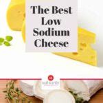 How to Choose the Best Low Sodium Cheese