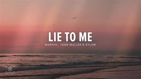 Marphil, Yann Muller, Sylow - Lie To Me (Lyrics) - YouTube Music