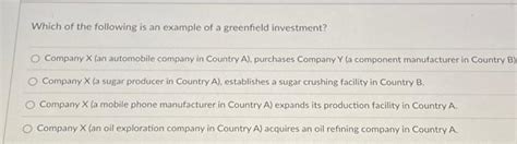 Which of the following is an example of a greenfield | Chegg.com