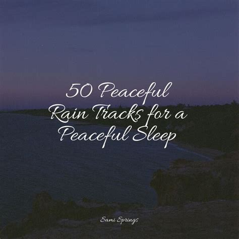 50 Peaceful Rain Tracks for a Peaceful Sleep, Sea Waves Sounds - Qobuz