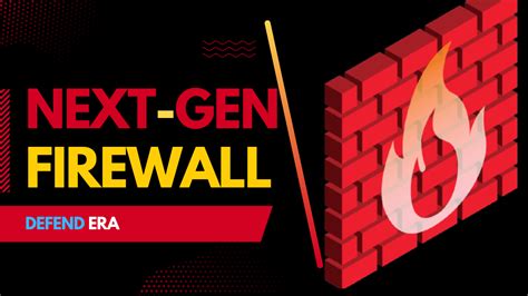 Next-Generation Firewall - Defend Era