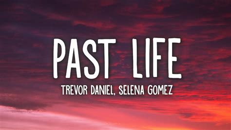 Trevor Daniel, Selena Gomez - Past Life (Lyrics) - YouTube