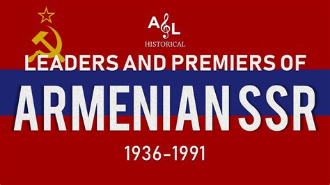 Armenian SSR: Timeline of Flags, Emblems, Leaders, and Premiers - YouTube