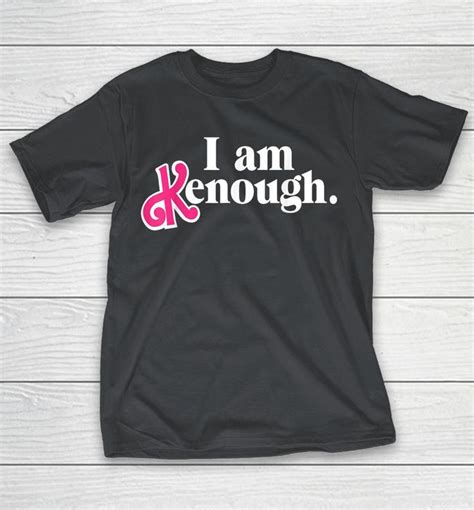 I Am Enough T Shirt I Am Kenenough Shirts in 2023 | Shirts, Feminist shirt, Tee shirts